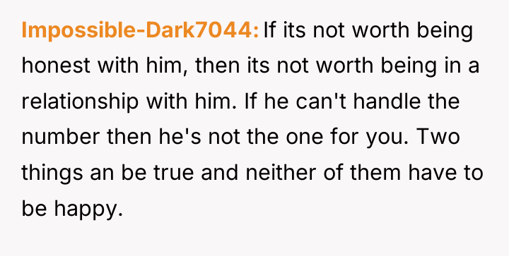 Impossible-Dark7044 If its not worth being honest with him, then...