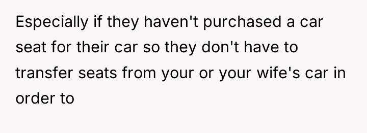Especially if they haven't purchased a car seat for their...