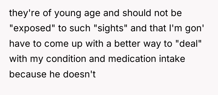 they're of young age and should not be "exposed" to...