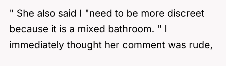 " She also said I "need to be more discreet...