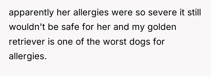 apparently her allergies were so severe it still wouldn't be...