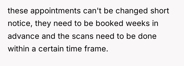 these appointments can't be changed short notice, they need to...