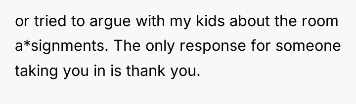 or tried to argue with my kids about the room...