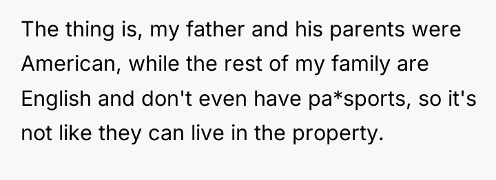 The thing is, my father and his parents were American,...