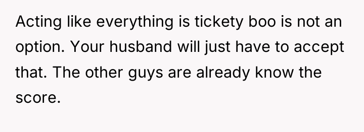 Acting like everything is tickety boo is not an option....