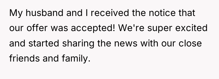 My husband and I received the notice that our offer...