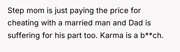Step mom is just paying the price for cheating with...