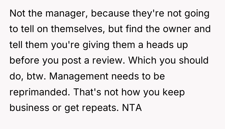 Not the manager, because they're not going to tell on...