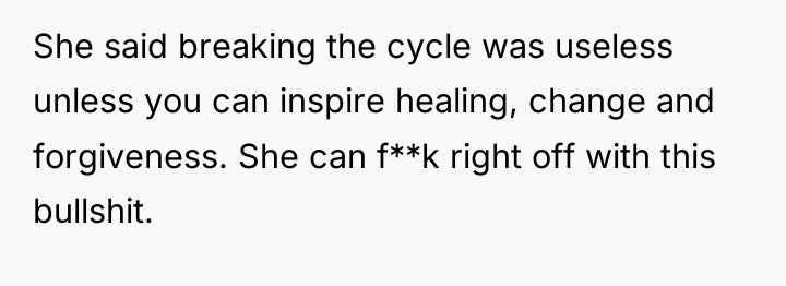 She said breaking the cycle was useless unless you can...