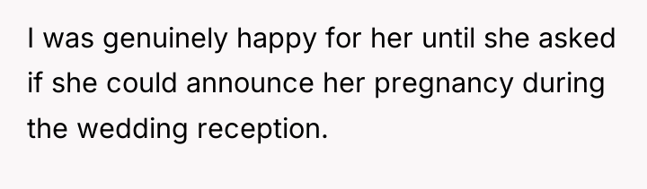I was genuinely happy for her until she asked if...