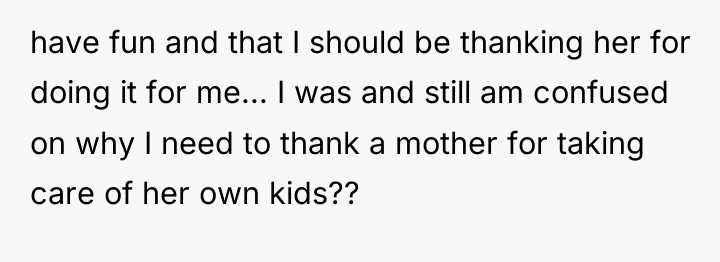have fun and that I should be thanking her for...