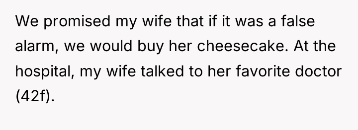 We promised my wife that if it was a false...