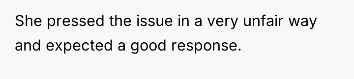She pressed the issue in a very unfair way and...