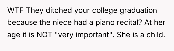 WTF They ditched your college graduation because the niece had...
