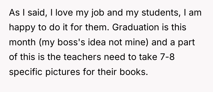As I said, I love my job and my students,...