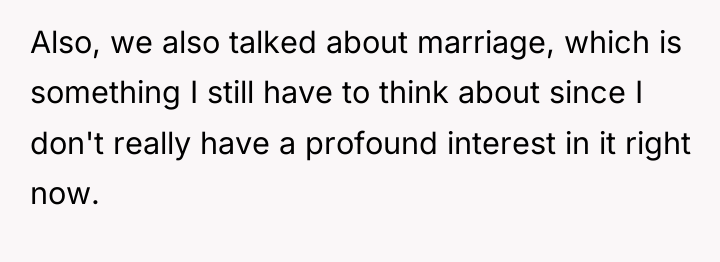 Also, we also talked about marriage, which is something I...