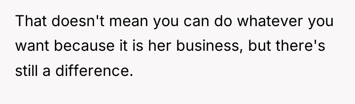 That doesn't mean you can do whatever you want because...