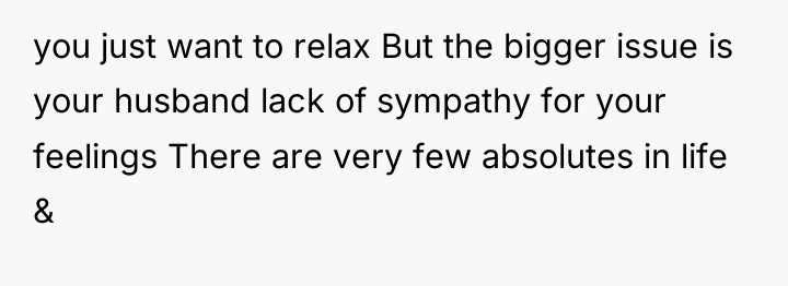 you just want to relax But the bigger issue is...