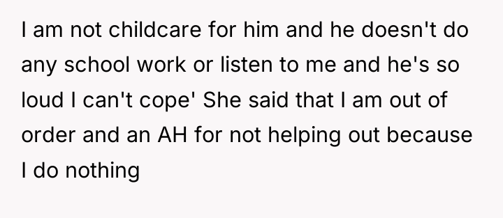 I am not childcare for him and he doesn't do...