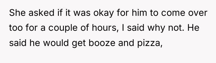 She asked if it was okay for him to come...