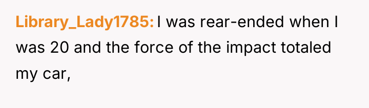 Library_Lady1785 I was rear-ended when I was 20 and the...