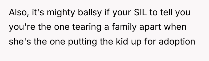 Also, it's mighty ballsy if your SIL to tell you...