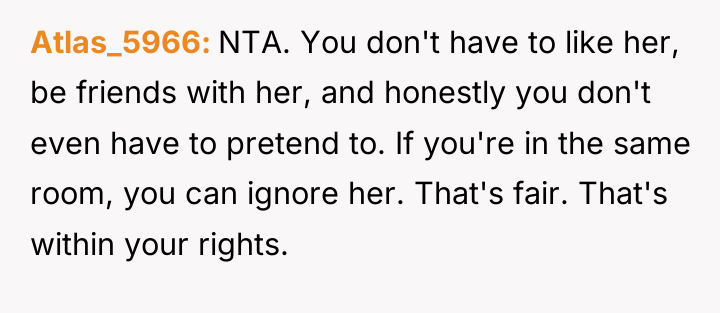 Atlas_5966 NTA. You don't have to like her, be friends...