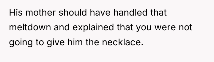 His mother should have handled that meltdown and explained that...