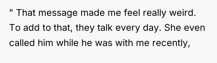 " That message made me feel really weird. To add...