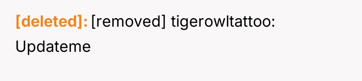 [deleted] [removed] tigerowltattoo: Updateme
