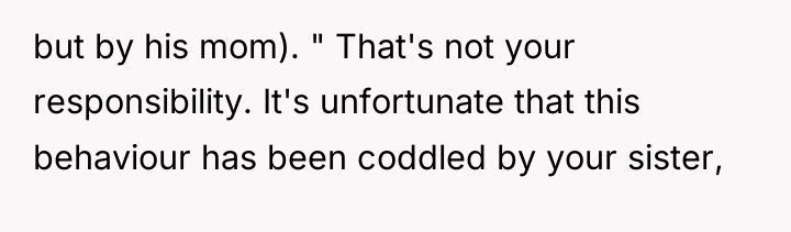 but by his mom). " That's not your responsibility. It's...
