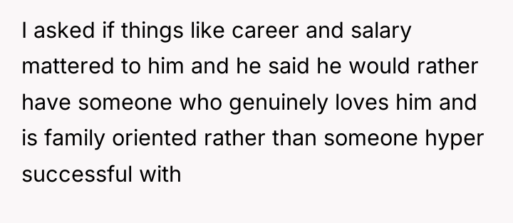 I asked if things like career and salary mattered to...