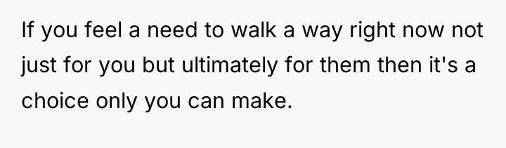 If you feel a need to walk a way right...