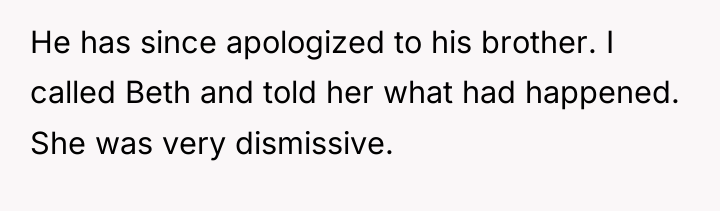 He has since apologized to his brother. I called Beth...