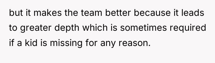 but it makes the team better because it leads to...