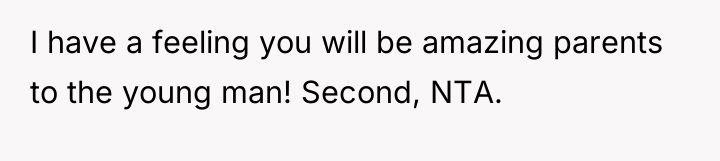 I have a feeling you will be amazing parents to...