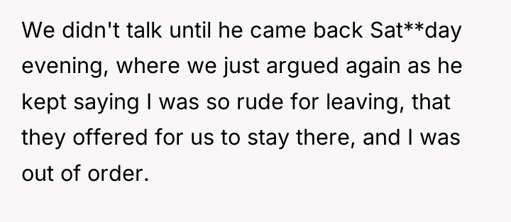 We didn't talk until he came back Sat**day evening, where...