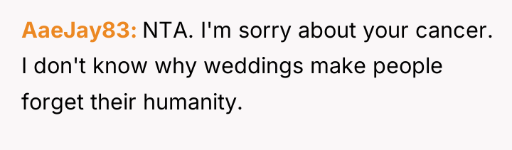 AaeJay83 NTA. I'm sorry about your cancer. I don't know...