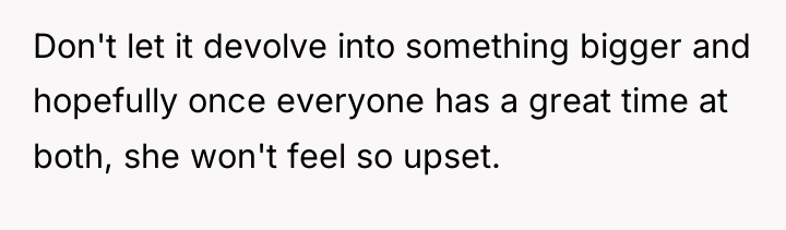 Don't let it devolve into something bigger and hopefully once...