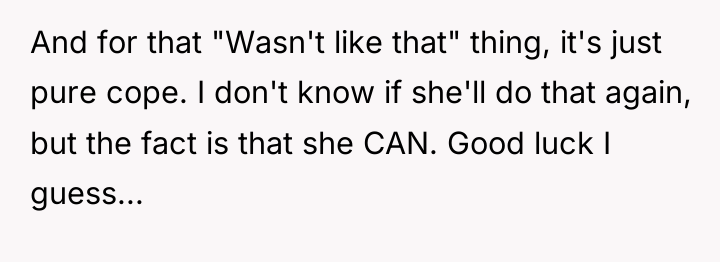 And for that "Wasn't like that" thing, it's just pure...