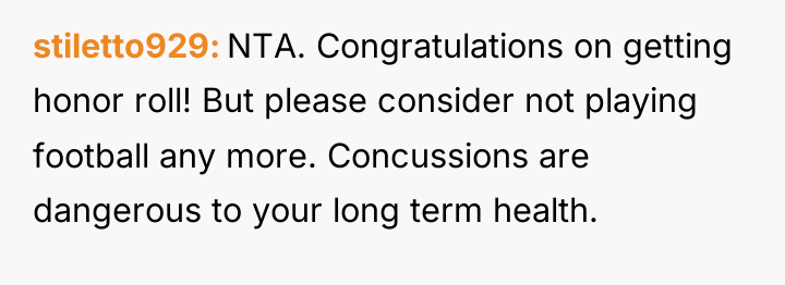 stiletto929 NTA. Congratulations on getting honor roll! But please consider...