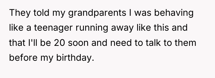 They told my grandparents I was behaving like a teenager...