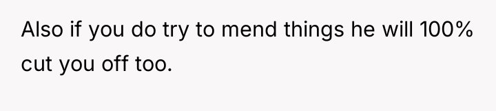 Also if you do try to mend things he will...