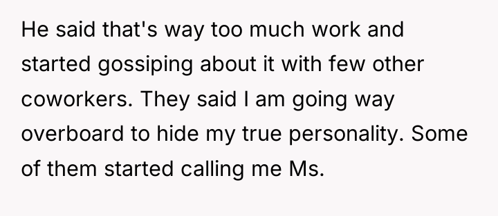 He said that's way too much work and started gossiping...