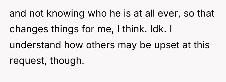 and not knowing who he is at all ever, so...