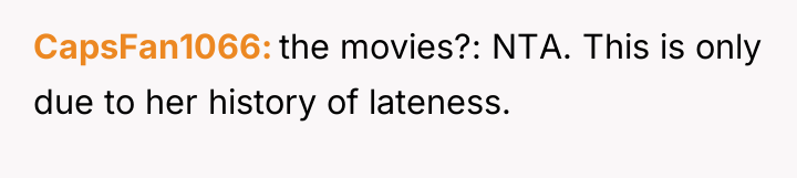CapsFan1066 the movies?: NTA. This is only due to her...