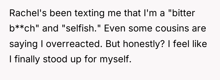 Rachel's been texting me that I'm a "bitter b**ch" and...