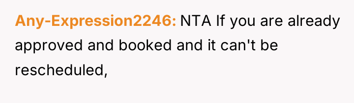 Any-Expression2246 NTA If you are already approved and booked and...