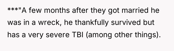 ***"A few months after they got married he was in...