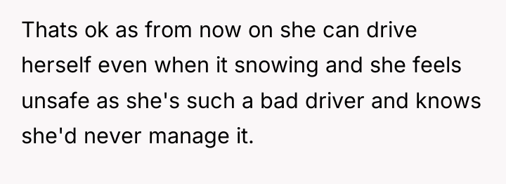 Thats ok as from now on she can drive herself...